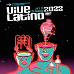Revelan cartel completo del Vive Latino 2022