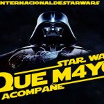 Hoy es el día mundial de Star Wars “Que la Fuerza te acompañe”