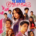 "Te quiero y Me duele" la nueva producción mexicana que estrenará Amazon Prime Video